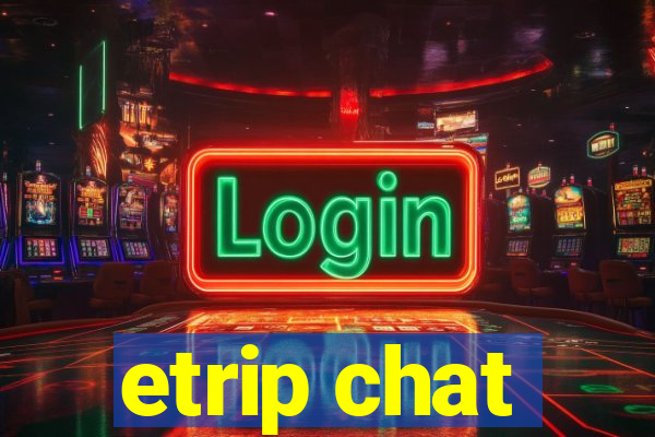 etrip chat